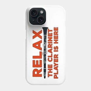 Relax The Clarinet Player is Here Phone Case