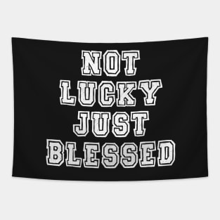 Not lucky just blessed Tapestry