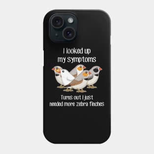 Need Zebra Finches Phone Case