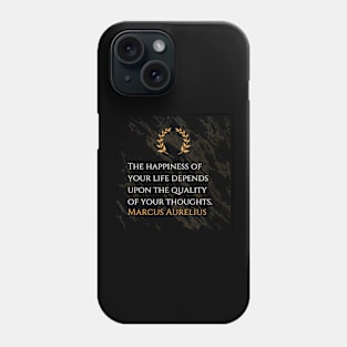 Marcus Aurelius's Wisdom: Crafting Happiness Through Thoughtful Living Phone Case