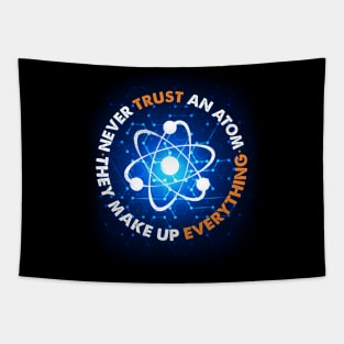 Never Trust an Atom, They Make Up Everything Tapestry