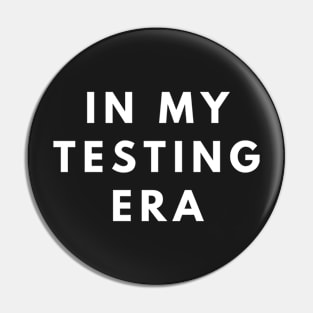 In My Testing Era Pin