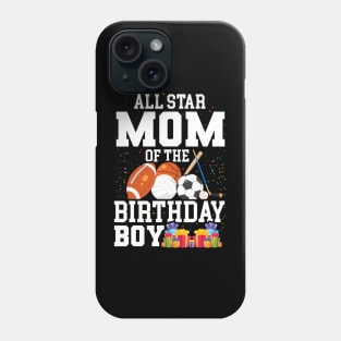 All Star Mom Of The Birthday Boy Sports Mommy Mama Mother Phone Case