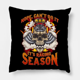 Nope Can't Do It It's Racing Season Auto Car Race Day Pillow