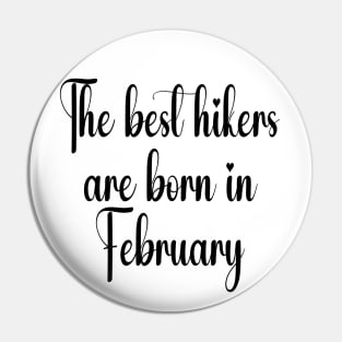 The best hikers are born in February. Black Pin