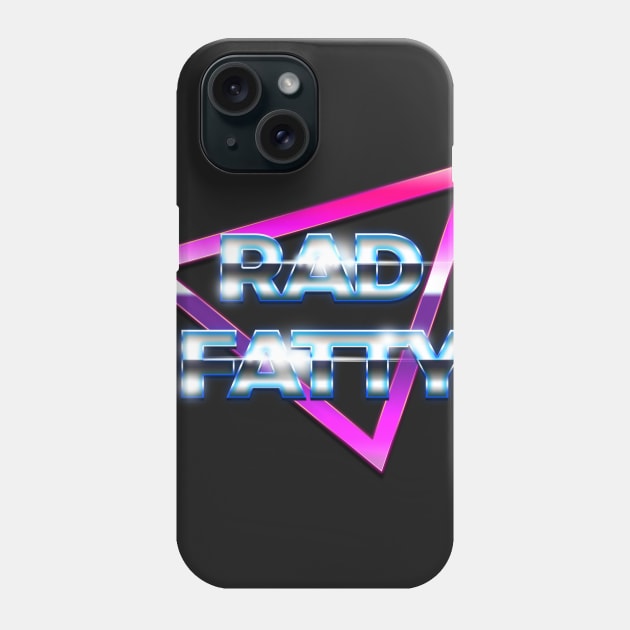 Rad Fatty Phone Case by Big Sexy Tees