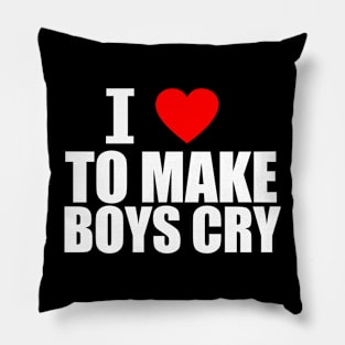 I Love To Make Boys Cry ★★★★☆ Pillow