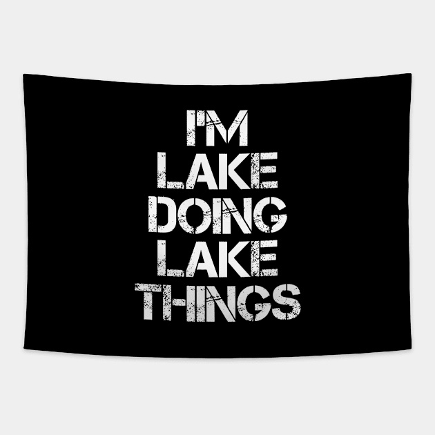 Lake Name T Shirt - Lake Doing Lake Things Tapestry by Skyrick1