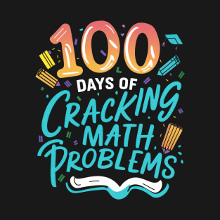 100 Days of cracking math problems T-Shirt