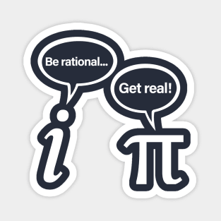 Be Rational Get Real Imaginary Math Pi Magnet