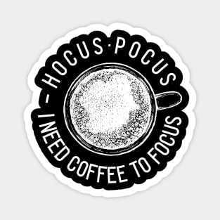 I Need My Coffee Magnet