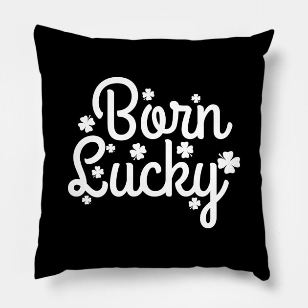 Born Lucky Pillow by AmazingVision