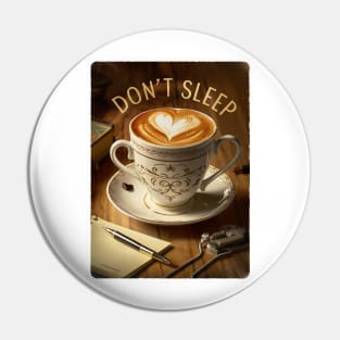 DON'T SLEEP Pin