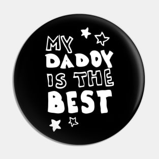 Daddy Is The Best Pin
