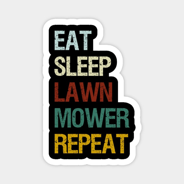 Eat Sleep Lawn Mower Racing Repea / Lawn Mower Racing Player Gift for Man and Women / Vintage Background Idea Design Magnet by First look