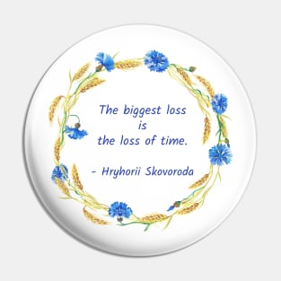 The biggest loss is the loss of time Pin