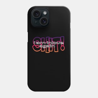 Shit i'm inloved again Phone Case