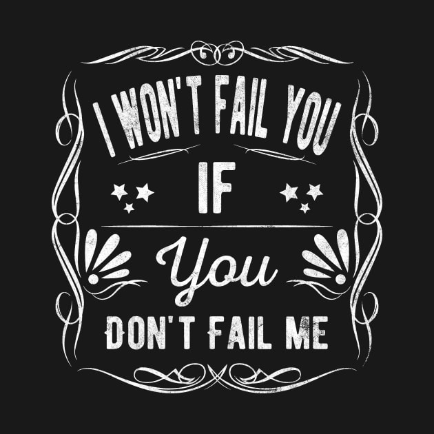 I Wont Fail You If You Dont Fail Me Teacher Gift by Stick em Up