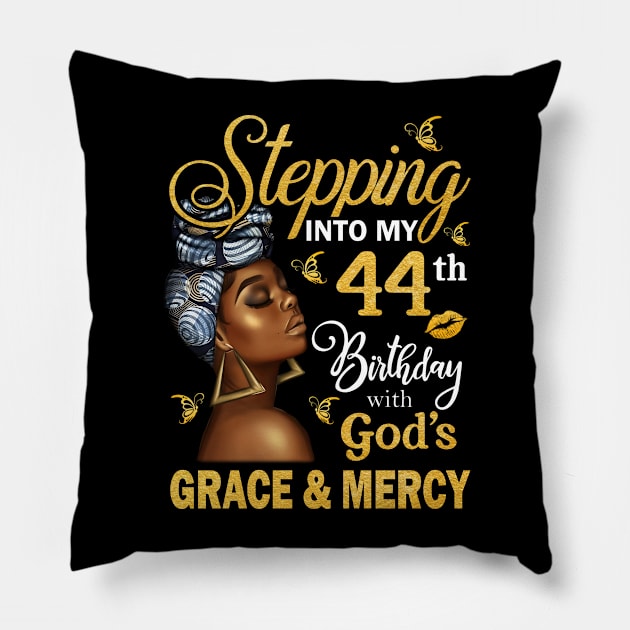 Stepping Into My 44th Birthday With God's Grace & Mercy Bday Pillow by MaxACarter