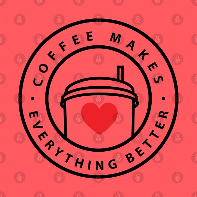 Coffee Makes Everything Better Stamp by TheMoodyDecor