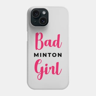 Badminton Girl - Bad Girl Phone Case