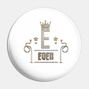 Eden Name Style design Pin