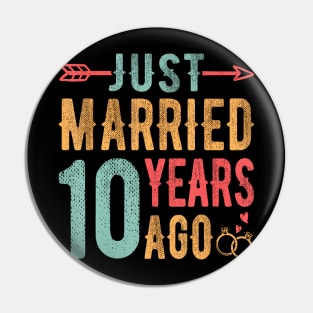 Just Married 10 Years Ago 10Th Wedding Anniversary Couple Pin