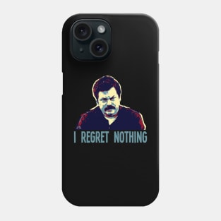 I REGRET NOTHING // Ron Swanson Phone Case