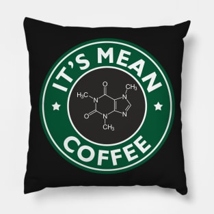 it's mean fu*king coffee Pillow