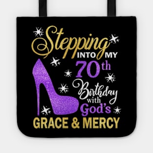 Stepping Into My 70th Birthday With God's Grace & Mercy Bday Tote