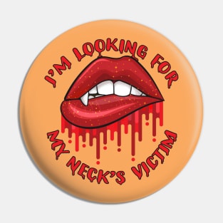 I'm Looking for my Neck's Victim Pin