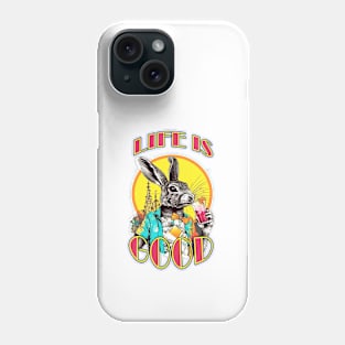 Life is good! Phone Case