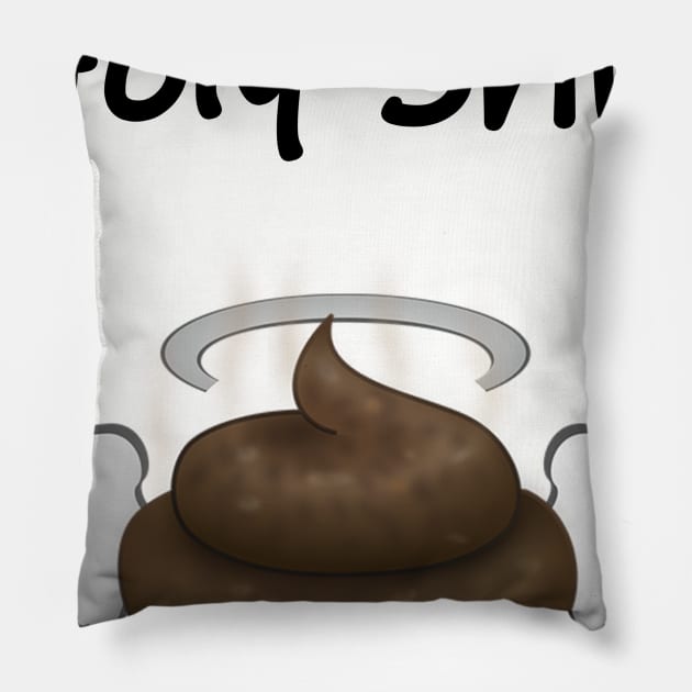 Holy Shit Pillow by MissMorty2