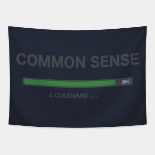 Common Sense Loading Tapestry