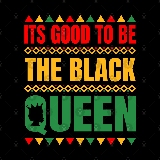 It's Good to be The Black Queen African American Ladies Girl by Violette Graphica