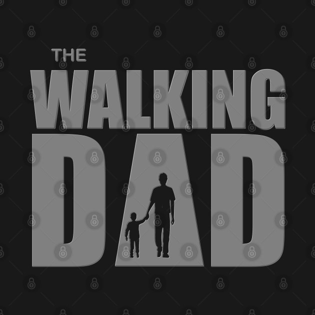 The Walking Dad, Happy Fathers Day, Funny Fathers Day, Fathers Day Gift Idea, Father and Son, Father and Daughter, Daddy, Papa, Day, Dadlife by DESIGN SPOTLIGHT