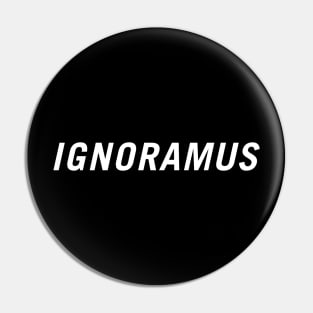 Ignoramus Pin