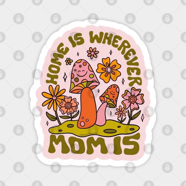 Home Is Wherever Mom Is Magnet by Doodle by Meg