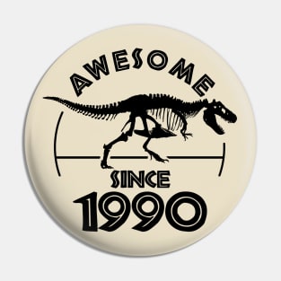 Awesome Since 1990 Pin