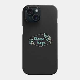 Choose hope Phone Case