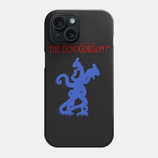 What if it's the Demogorgon? Phone Case