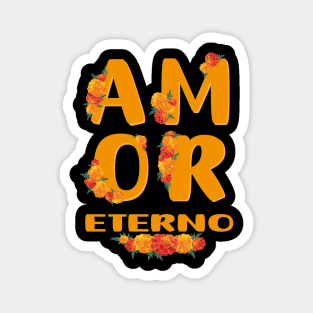 Amor eterno mexican day of the dead decoration eternal love cempasúchitl mexican flowers marigold Magnet