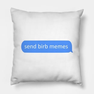 send birb memes - chat Pillow