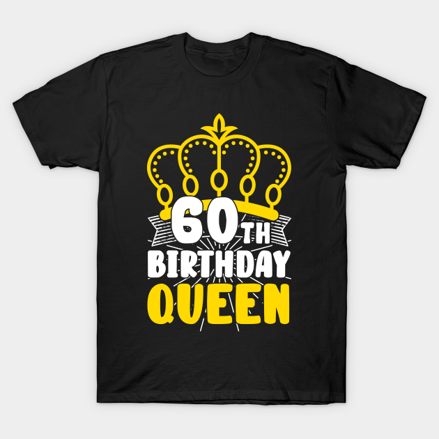 60th Birthday Queen Crown Round Birthday - Birthday - T-Shirt