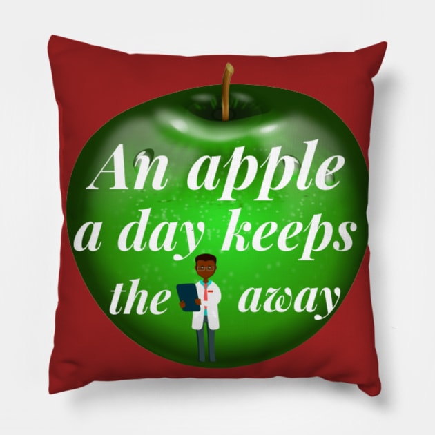 An Apple A Day Keeps The Doctor Away Pillow by Artistic Design