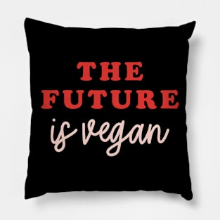 The Future Is Vegan Pillow