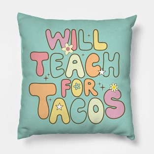 Will Teach for Tacos Groovy Pillow