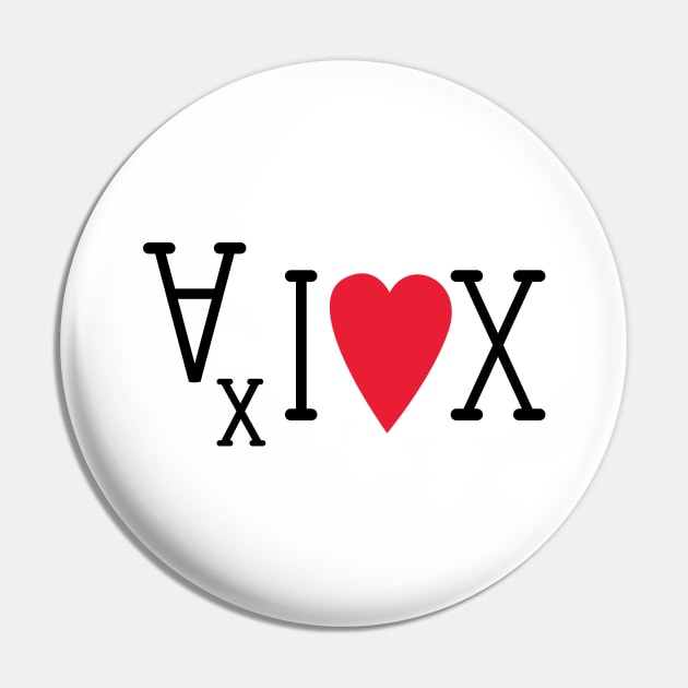 For All X, I love X Pin by saintpetty