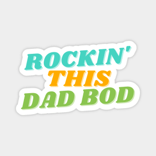 Rockin' This Dad Bod. Funny Dad Joke Quote. Magnet