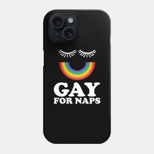 Gay For Naps Gay Pride Phone Case by thingsandthings